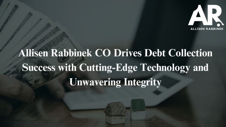 Allisen Rabbinek CO Drives Debt Collection Success with Integrity